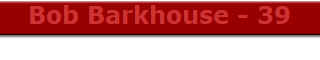 Bob Barkhouse - 39